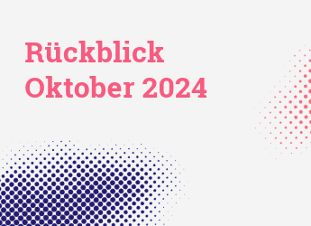 Monatsrückblick Oktober 2024: viel Kreativität und neue Wege