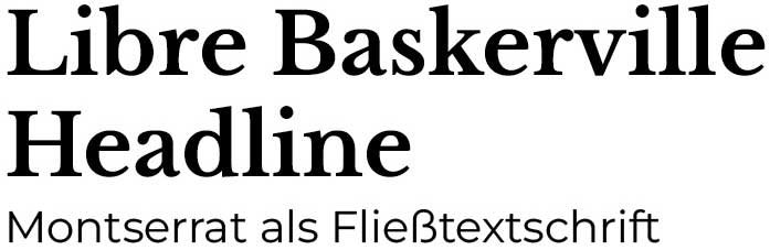 Libre Baskerville und Montserrat als Schriftpaar