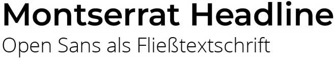 Montserrat als Headline, Open Sans als Fließtext
